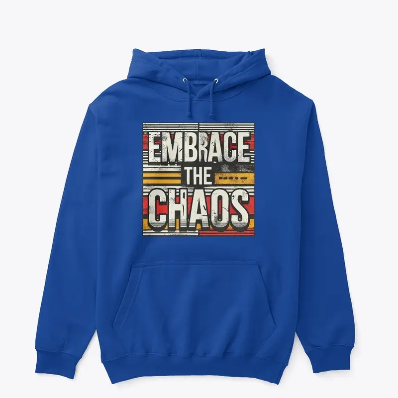 Embrace the Chaos