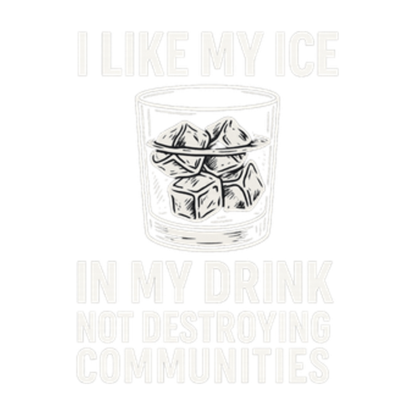 Artwork for ICE is for Beverages – Men's/Unisex T-Shirt